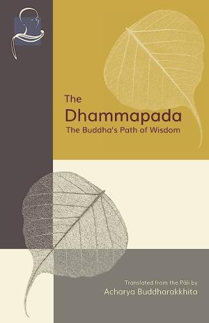 The Dhammapada, Buddha's Path of Wisdom